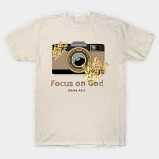 Focus on God, Isaiah 26 verse 3, Bible verse design T-Shirt